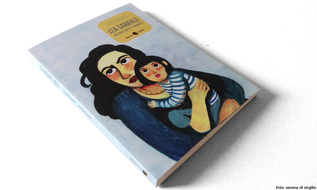 ‘Lea Garofalo. Una madre contro la ‘Ndrangheta’