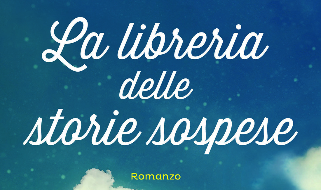‘La libreria delle storie sospese’ di Cristina Di Canio. La recensione ‘La libreria delle storie sospese’ di Cristina Di Canio. La recensione