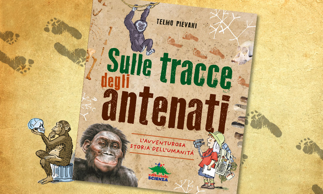 ‘Sulle tracce degli antenati’: un viaggio nella storia dell’umanità ‘Sulle tracce degli antenati’: un viaggio nella storia dell’umanità