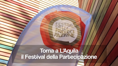 Festival della Partecipazione, L’Aquila si accende di eventi