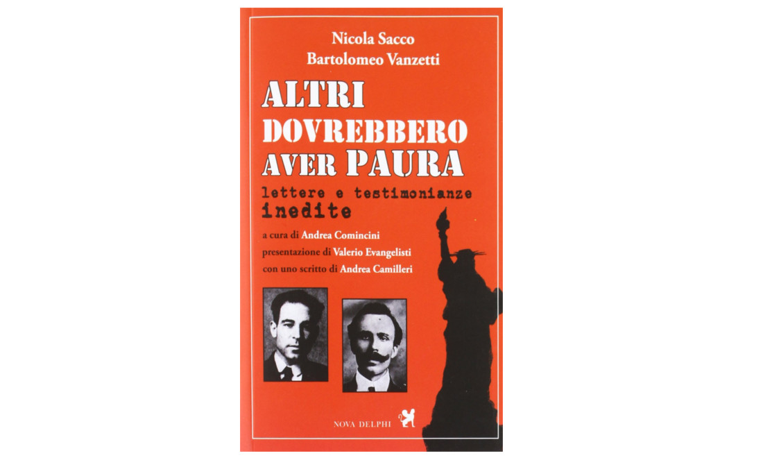 I libri per riscoprire il caso Sacco e Vanzetti, a 90 anni di distanza