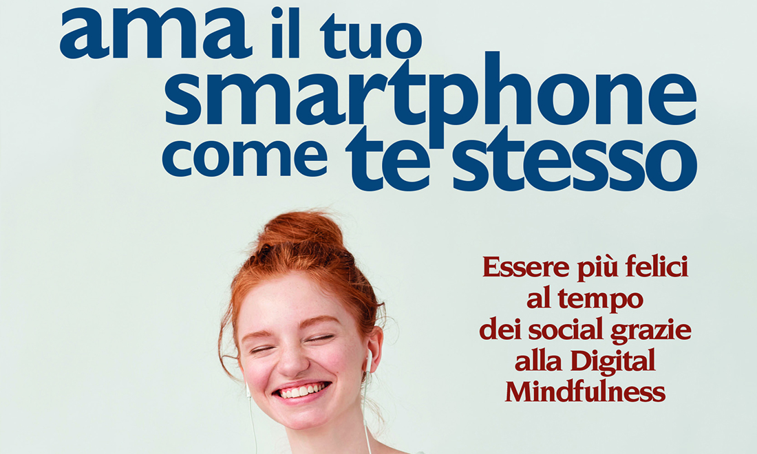 ‘Ama il tuo smartphone come te stesso’ di Paolo Subioli