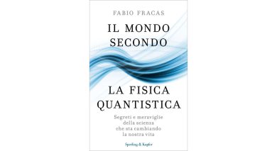 Il mondo secondo la fisica quantistica