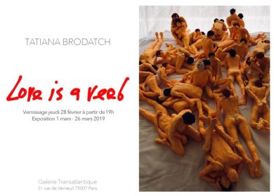 LOVE IS A VERB La mostra di Tatiana Brodatch si coniuga a Parigi
