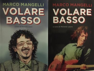 Marco Mangelli, Volare basso: vita e musica di un artista geniale