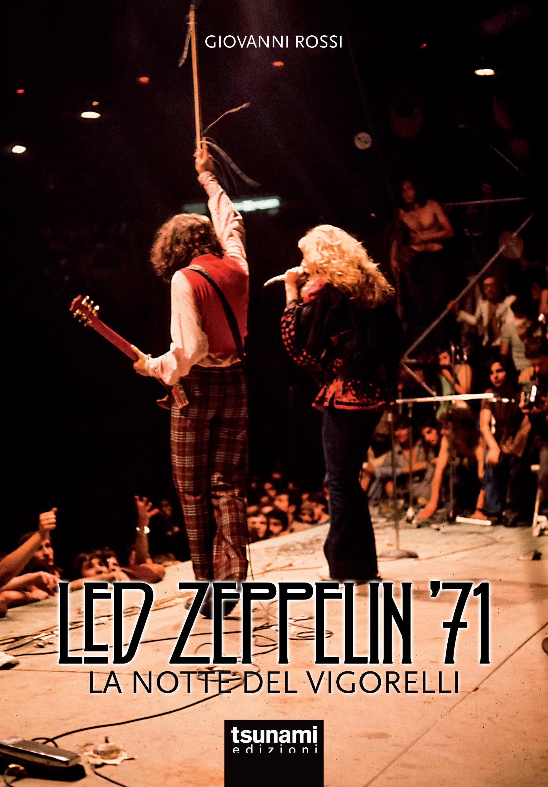 5 luglio 1971: scene di ordinaria follia per i Led Zeppelin al Vigorelli