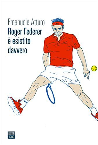 «Roger Federer è esistito davvero», il libro dedicato al Re del tennis «Roger Federer è esistito davvero», il libro dedicato al Re del tennis