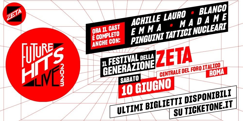 Radio Zeta Future hits live: arrivano anche Blanco, Emma, Pinguini Tattici nucleari e Achille Lauro Radio Zeta Future hits live: arrivano anche Blanco, Emma, Pinguini Tattici nucleari e Achille Lauro