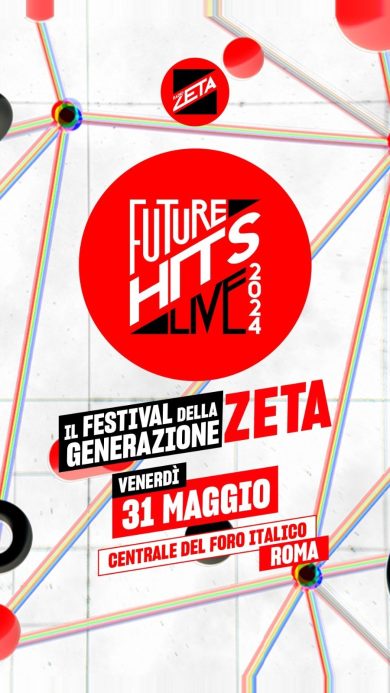 RADIO ZETA FUTURE HITS LIVEIL FESTIVAL DELLA GENERAZIONE ZETA
