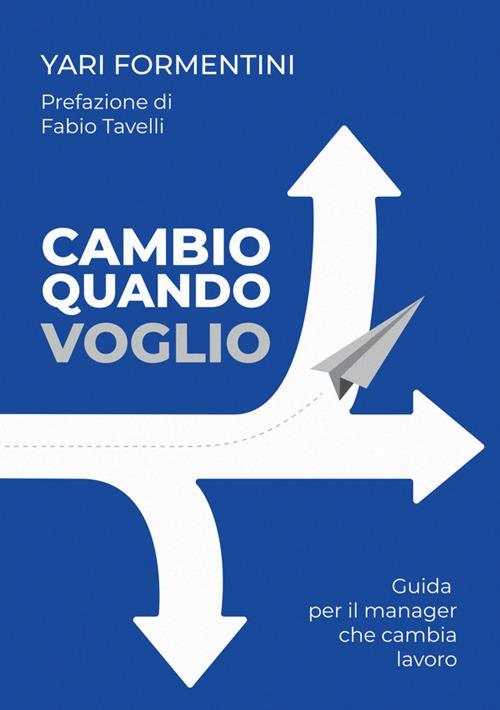 Il manuale per chi cambia lavoro (per scelta o perché licenziato) Il manuale per chi cambia lavoro (per scelta o perché licenziato)