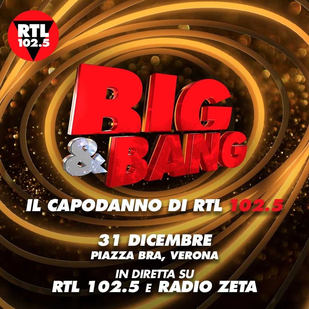 “BIG & BANG”, Il capodanno italiano di RTL 102.5 e Radio Zeta